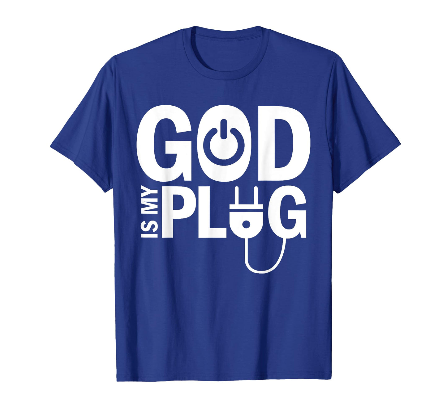 God Is My Plug Funny Christian Religion T-Shirt