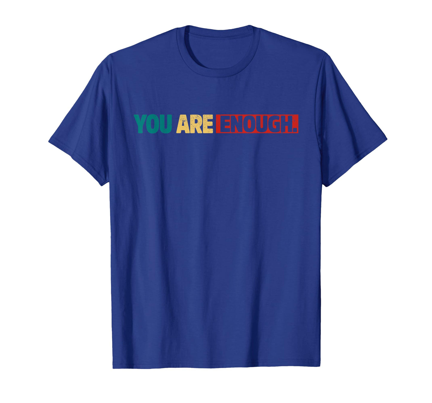 You Are Enough Dear Person Behind Me Inspirational Women Men T-Shirt
