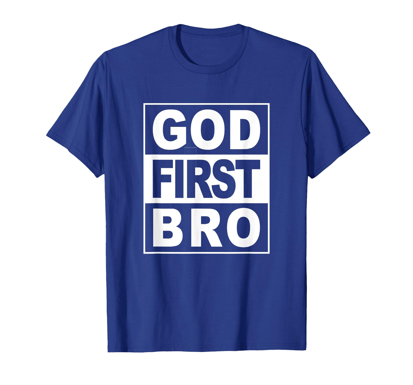 GOD FIRST BRO CHRISTIAN FAITH JESUS Unisex-Adults Christian T-Shirt