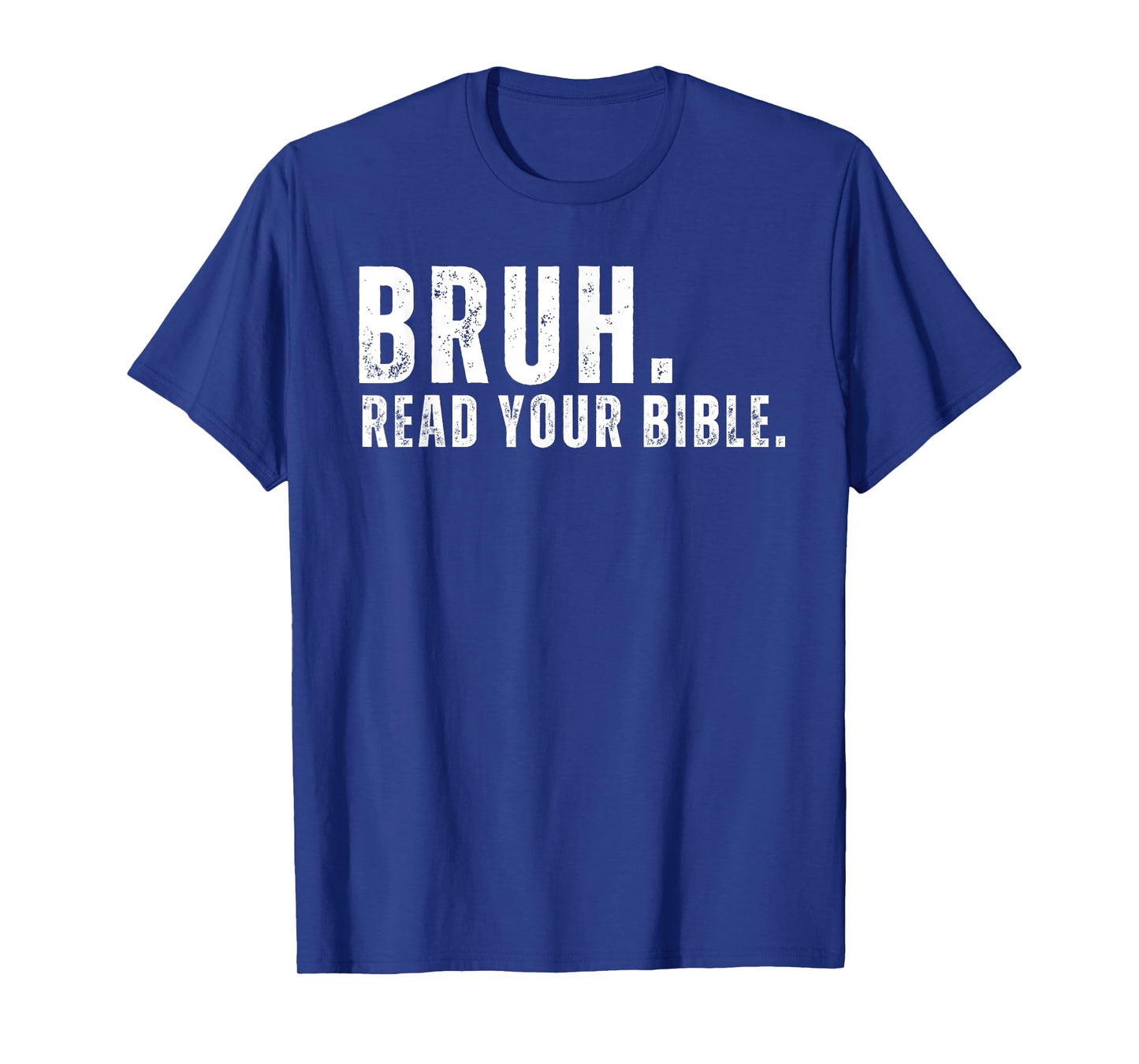 Funny Meme Bruh Read Your Bible Christian Religious Faith T-Shirt