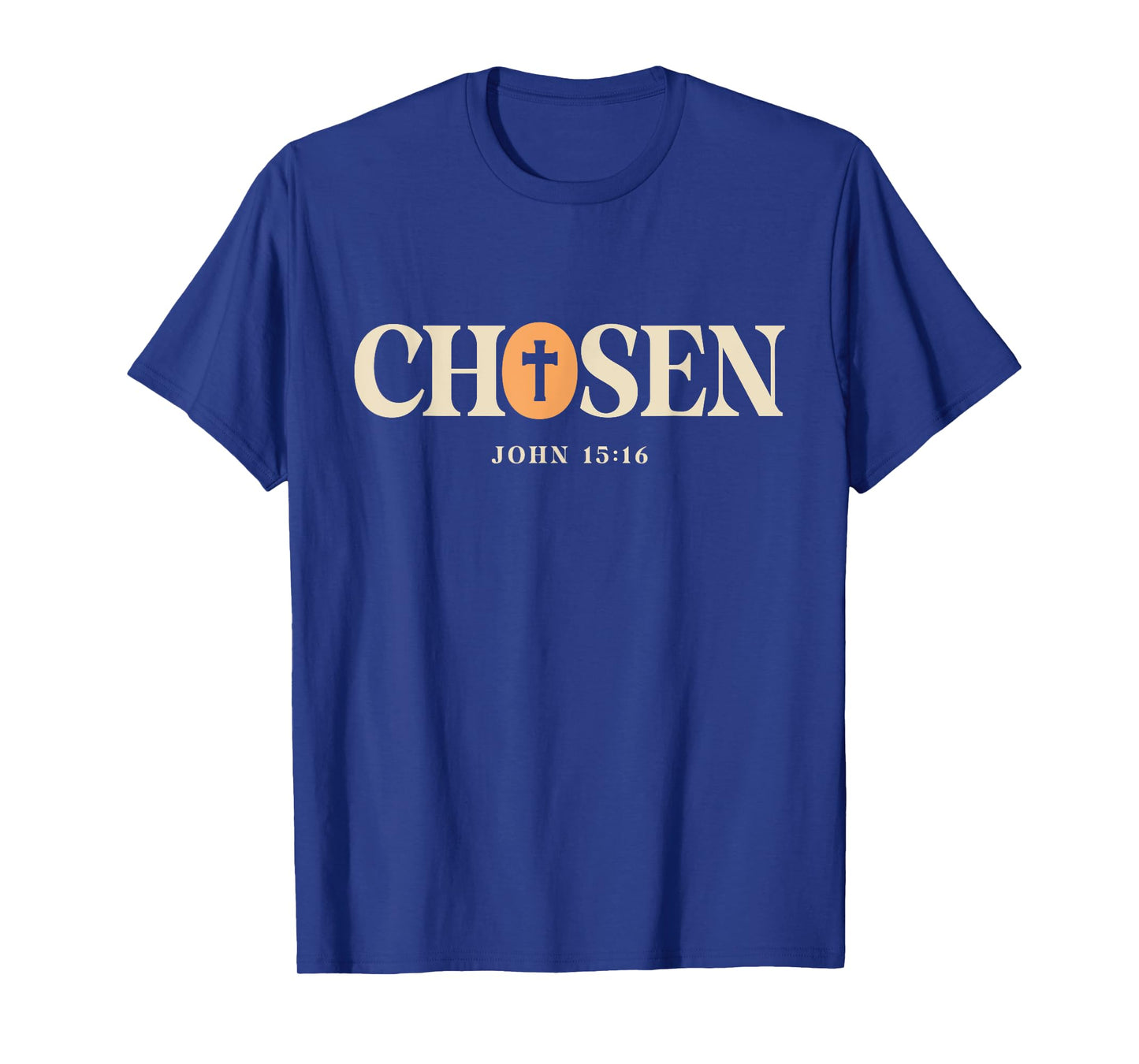 Chosen - John 15:16 Christian Quote Design T-Shirt