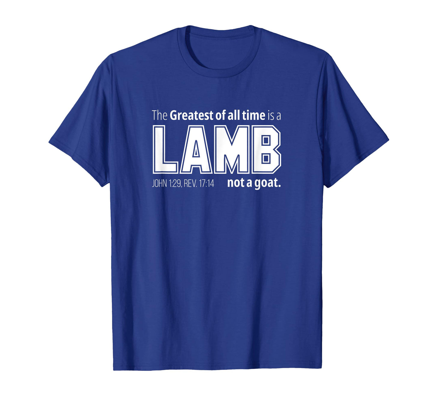 The Greatest of all time is a LAMB not a goat. Christian T-Shirt