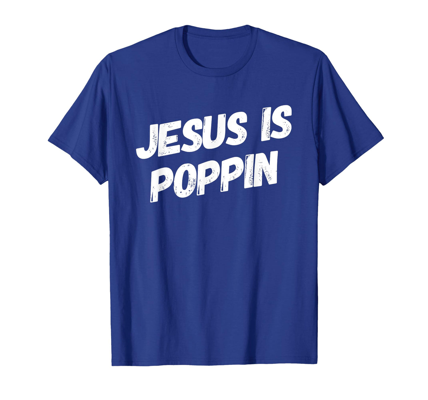 Jesus Is Poppin - Funny Christian Jesus Lover Faith Lord T-Shirt