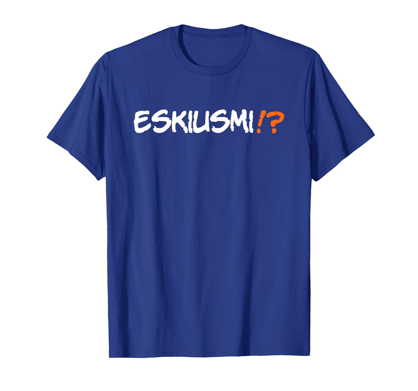 Eskiusmi Funny Spanglish Speaking Saying Phrase T-Shirt