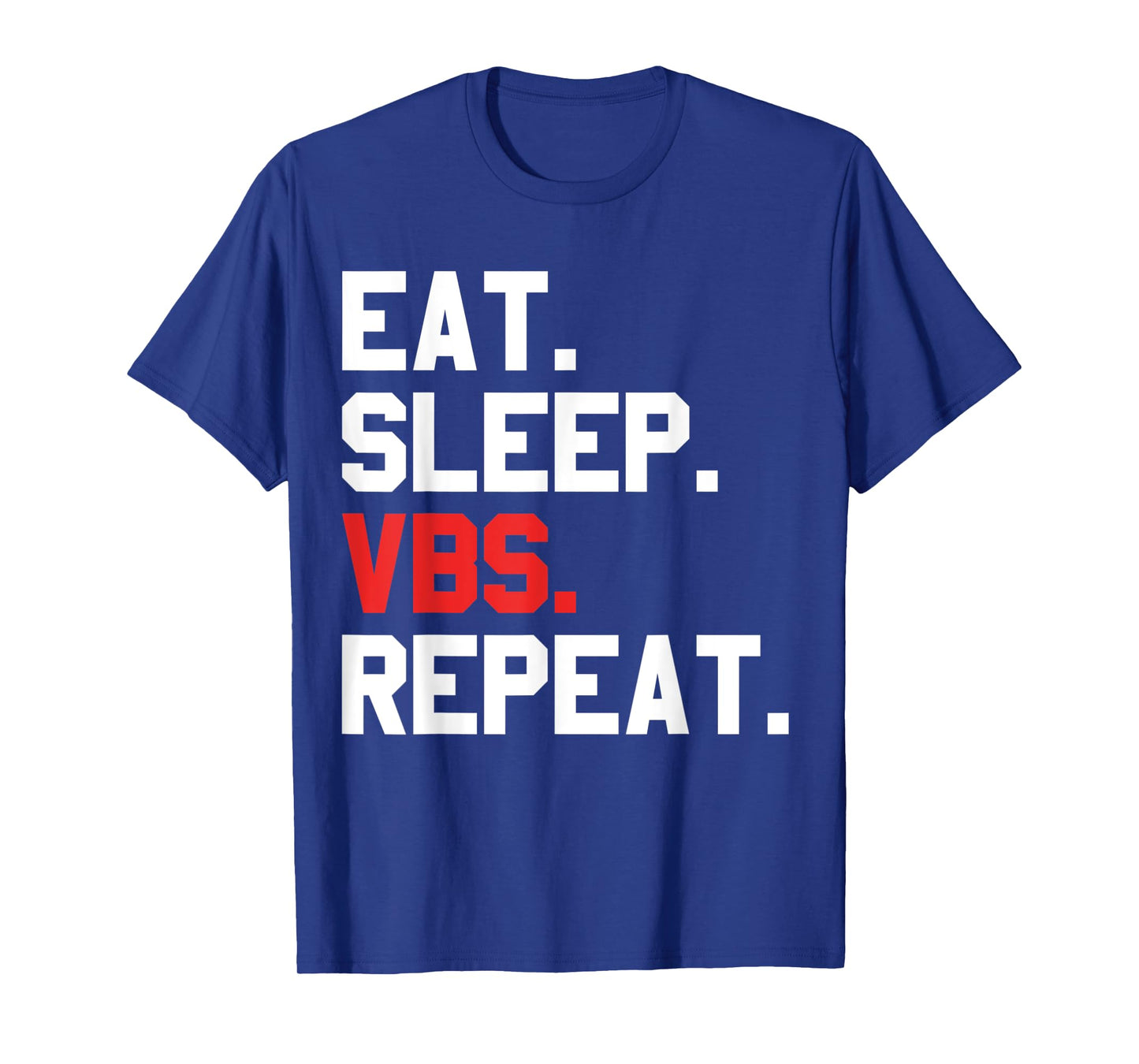 VBS Eat Sleep VBS Repeat Vacation Bible School matching crew T-Shirt