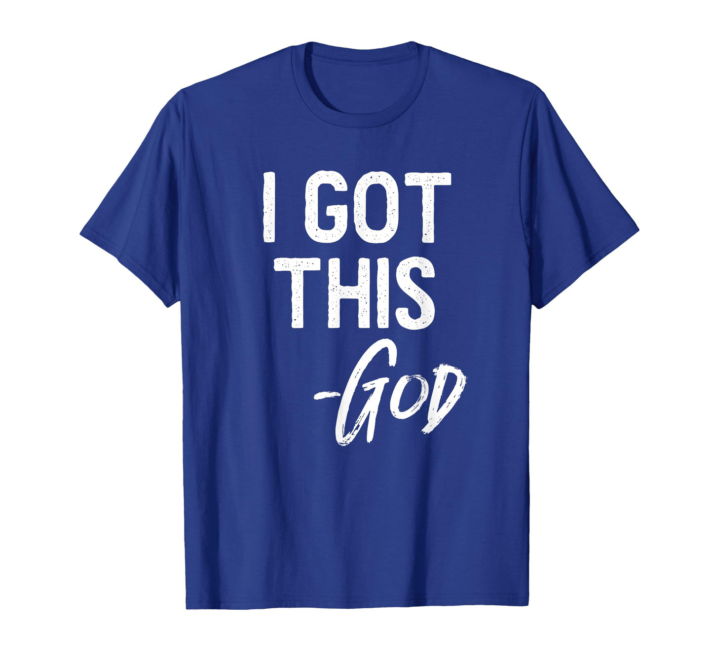 I Got This - God Shirt Christian Faith Believer Miracle Tee T-Shirt