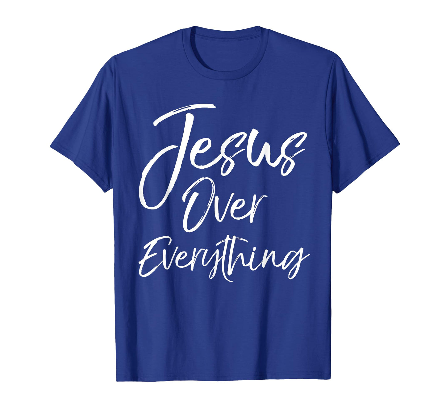 Jesus Over Everything Shirt Inspirational Christian T-Shirt T-Shirt