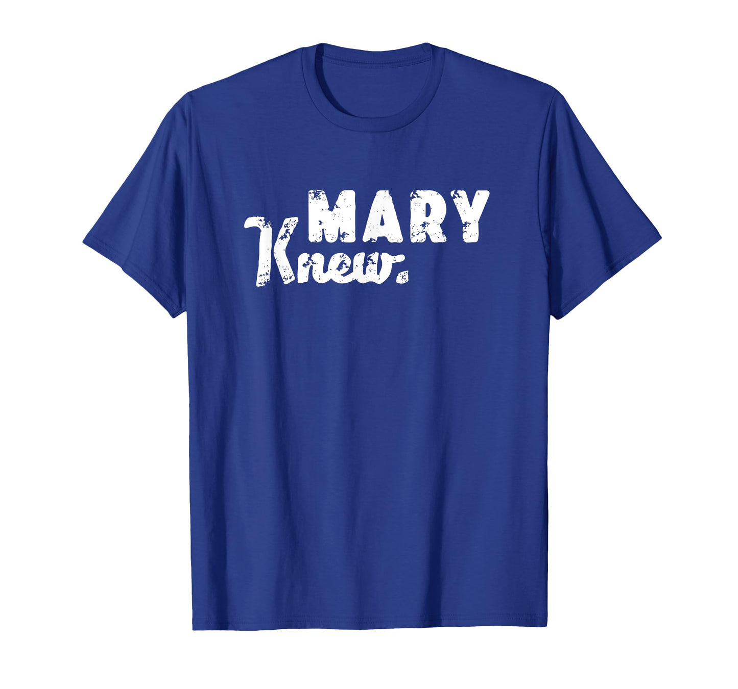 Mary Knew Christmas T-Shirt