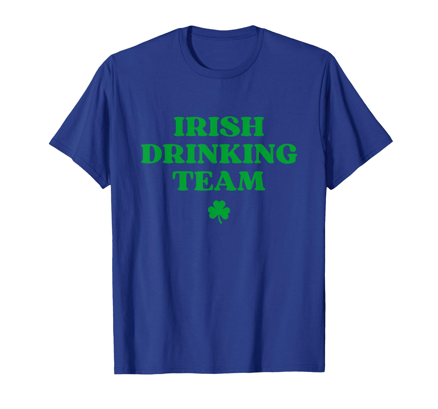 Irish Drinking Team Shamrock Funny St Patricks Day T-Shirt