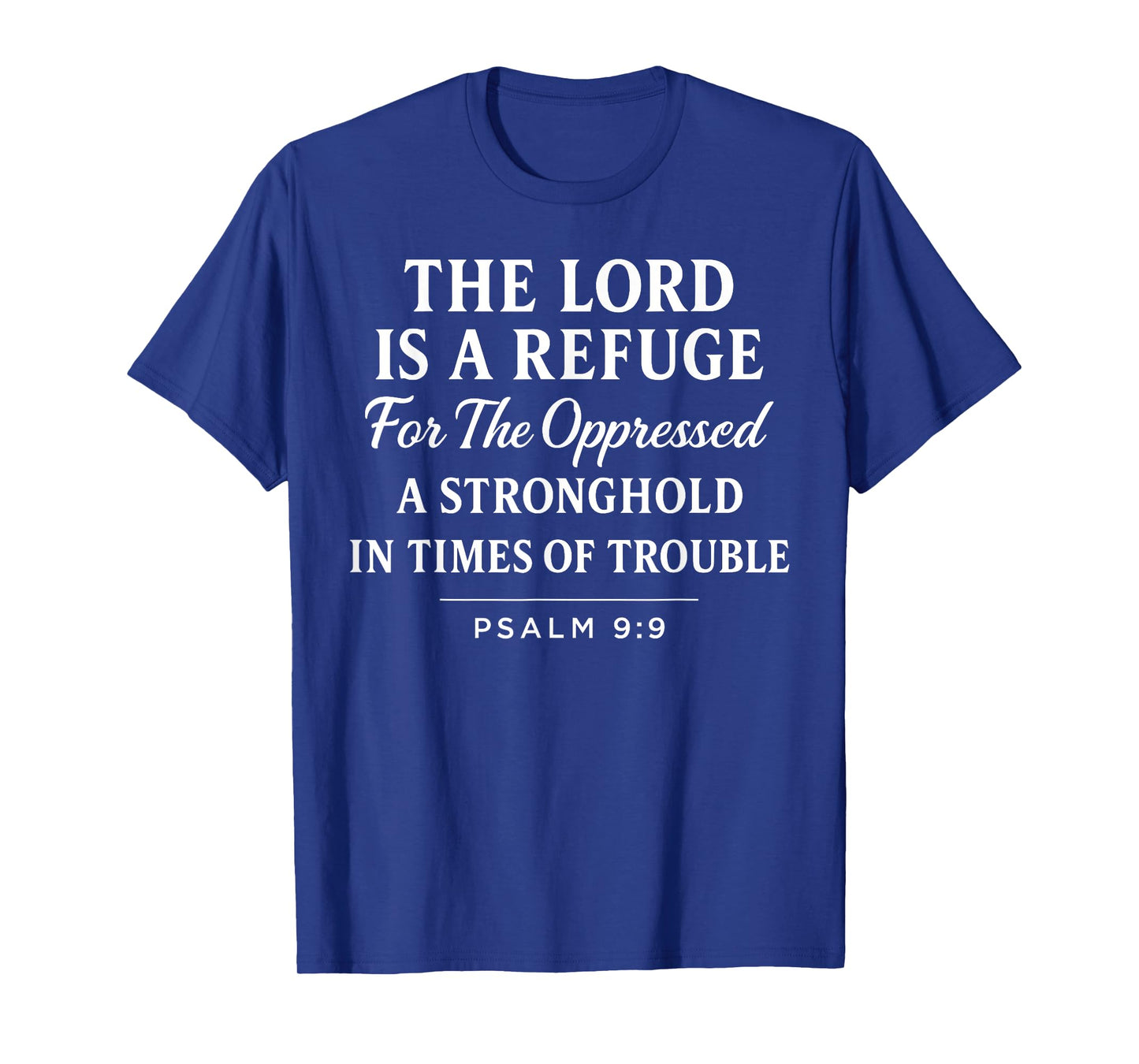 The Lord is a Refuge Psalm 9:9 Bible Verse Faith Scripture T-Shirt