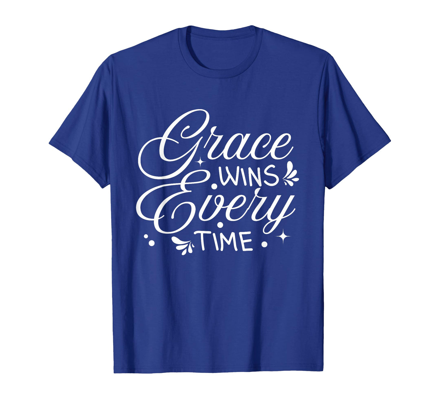 Grace Wins Every Time Bible Verses Christian Quote T-Shirt