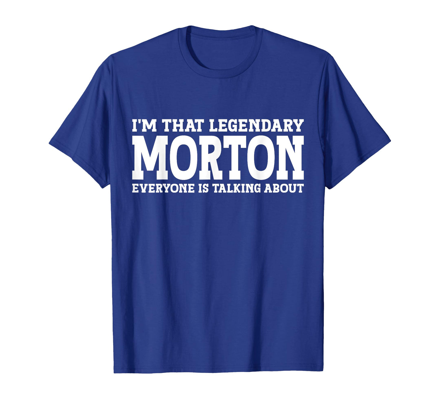 Morton Personal Name First Name Funny Morton T-Shirt