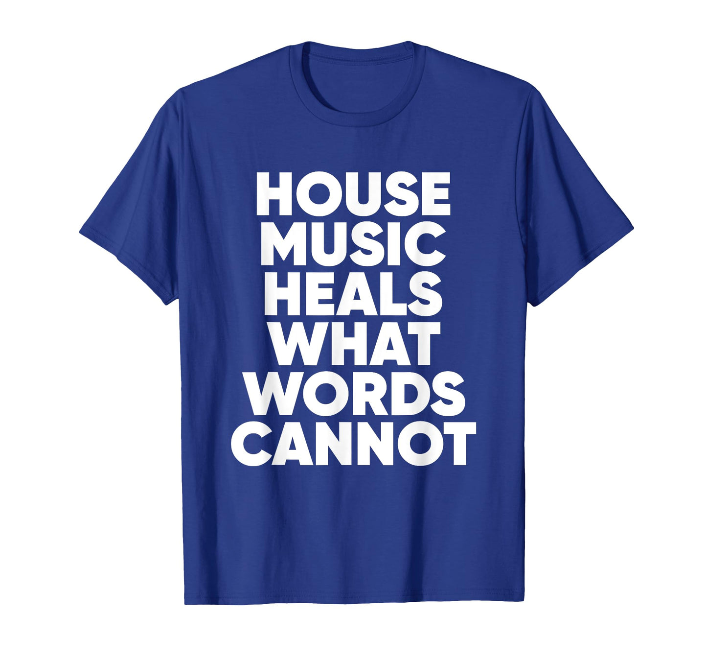 House Music Quote - EDM DJ Househead T-Shirt