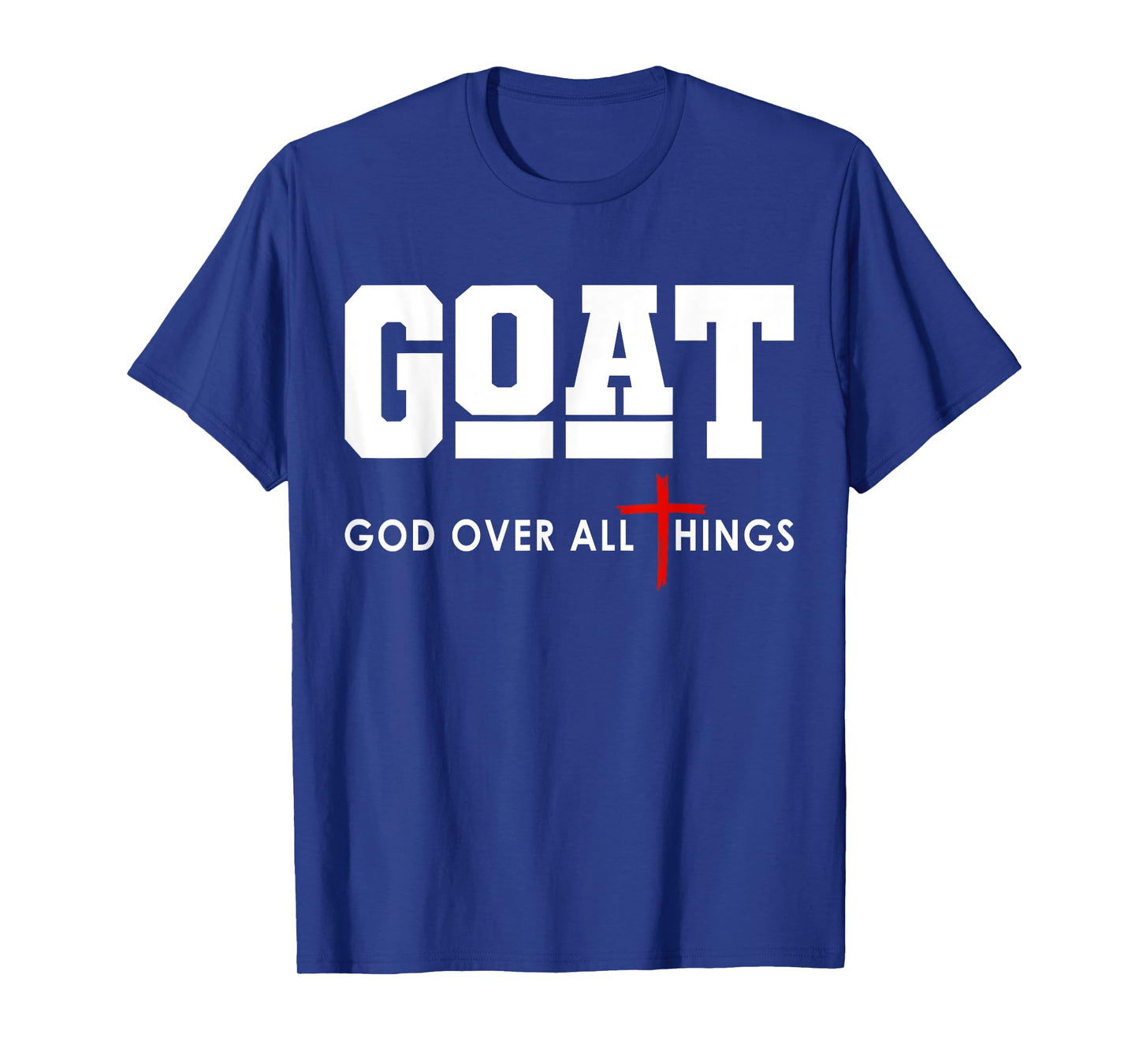 GOAT God Over All Things Christian Positivity Jesus T-Shirt
