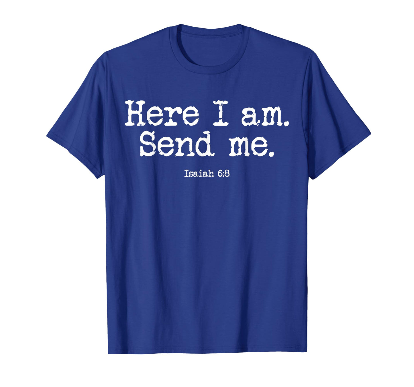 Funny Here I Am Send Me Bible Verse Lord Saying T-Shirt