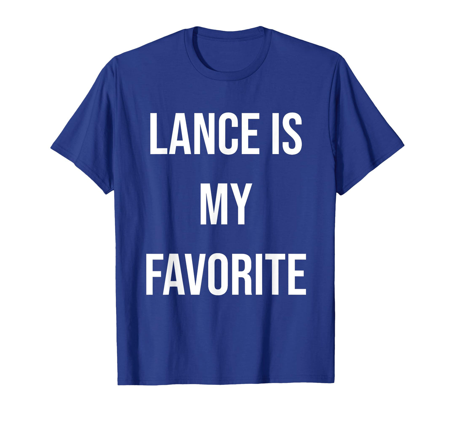 Lance Is My Favorite T-Shirt
