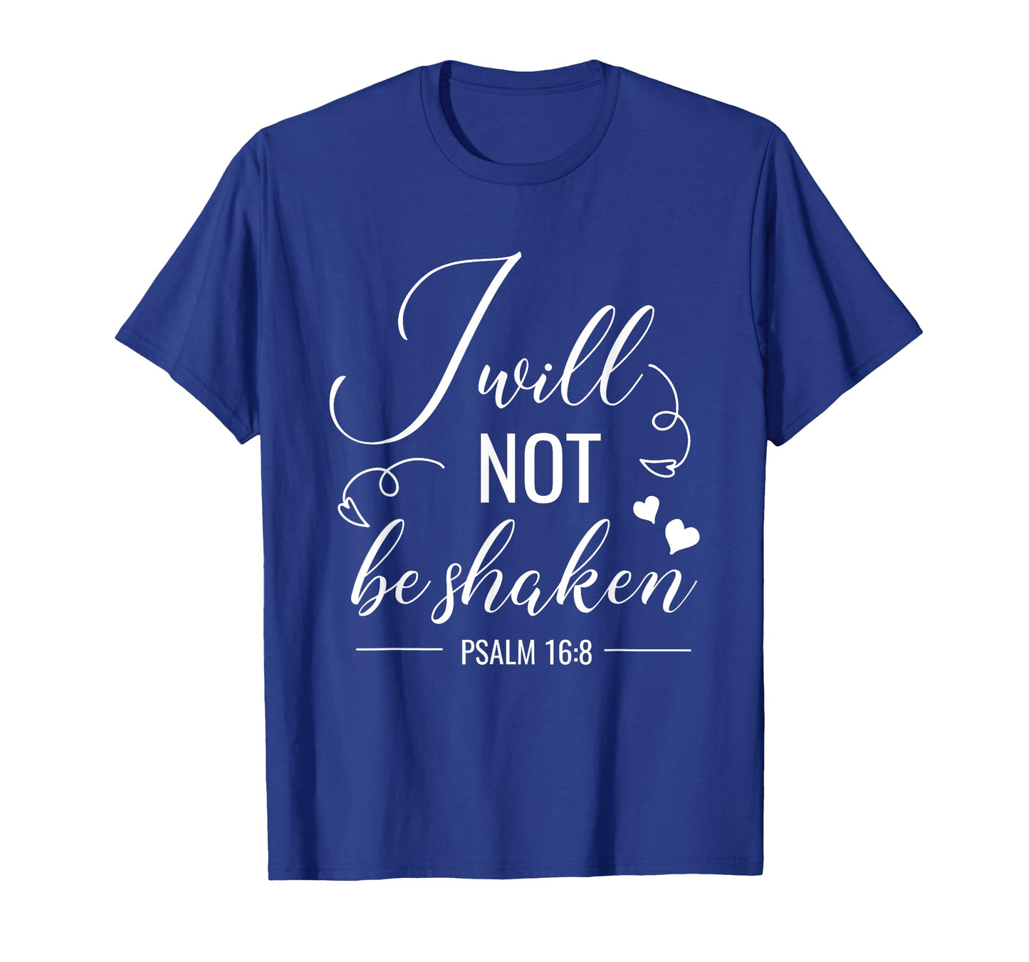 I Will Not Be Shaken Christian Bible Quote Verse T-Shirt