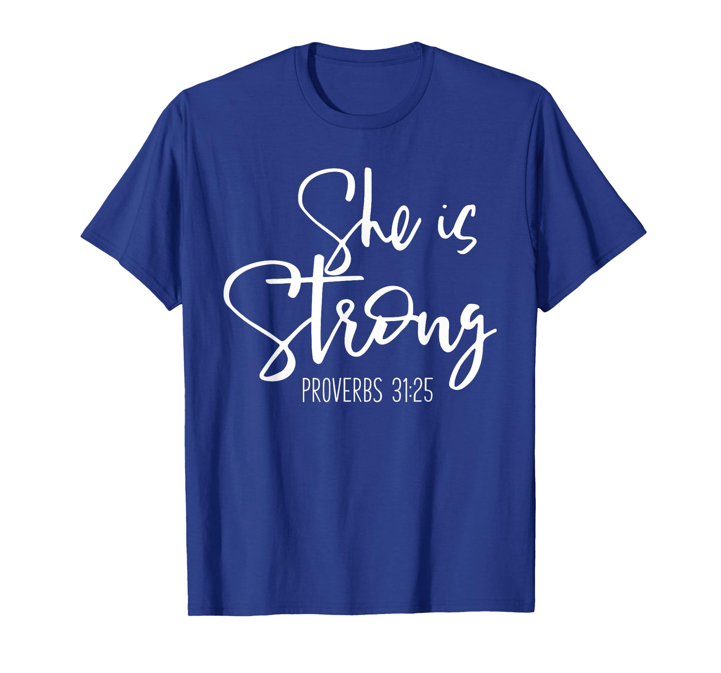 She Is Strong Proverbs - Bible Verse Slogan T-Shirt