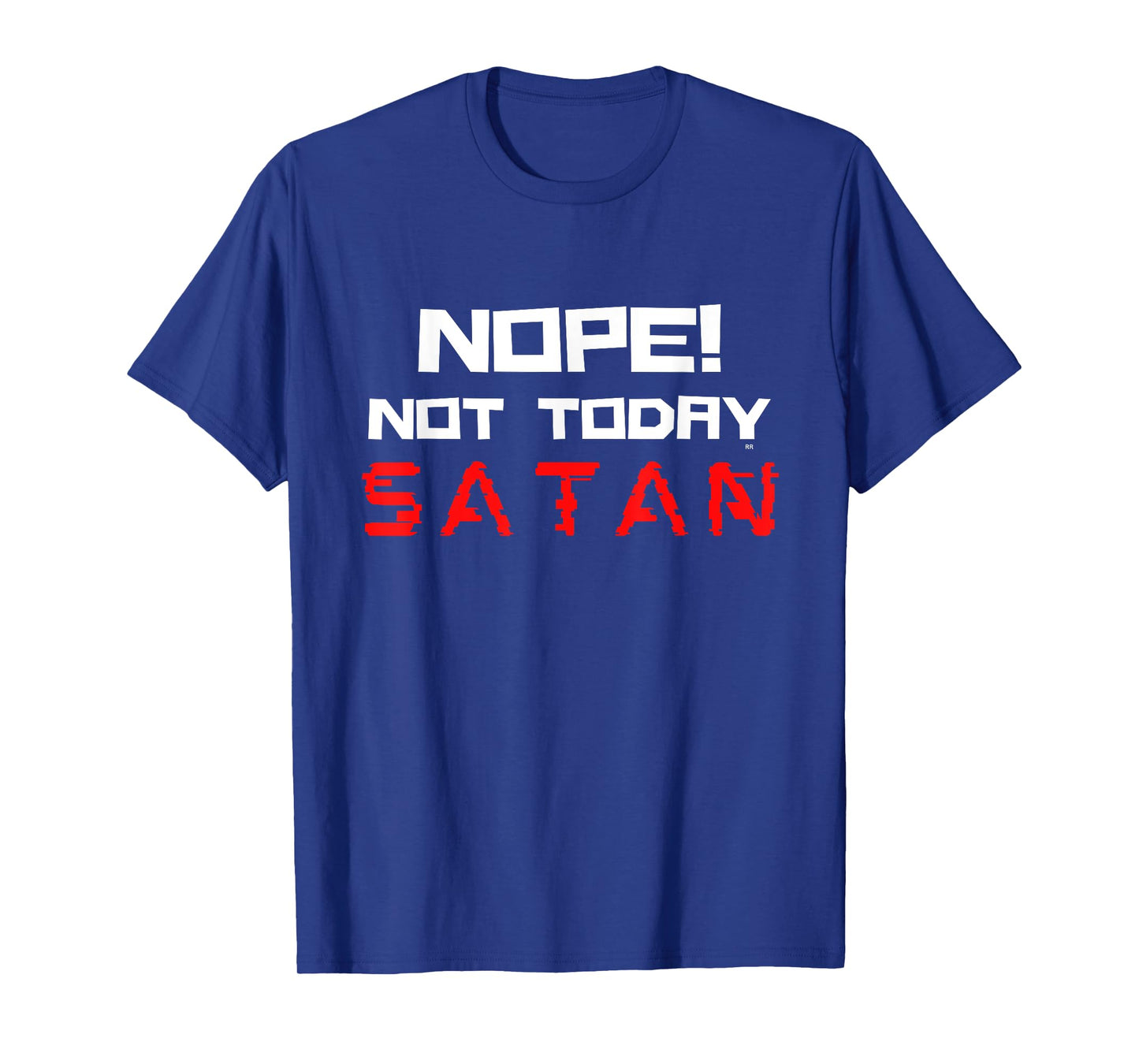NOPE NOT TODAY SATAN/ Funny Christian Faith T-Shirt