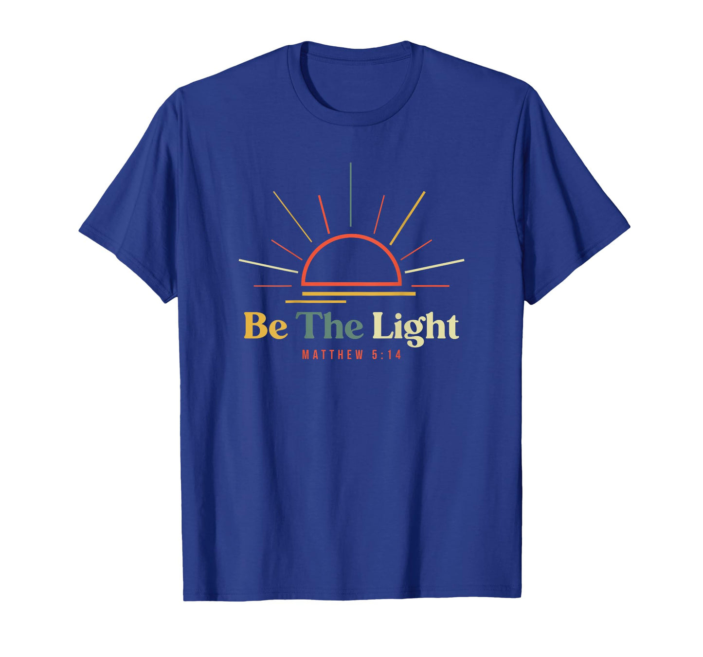 Be The Light Matthew 5 14 Bible Verse (On Back) Christian T-Shirt