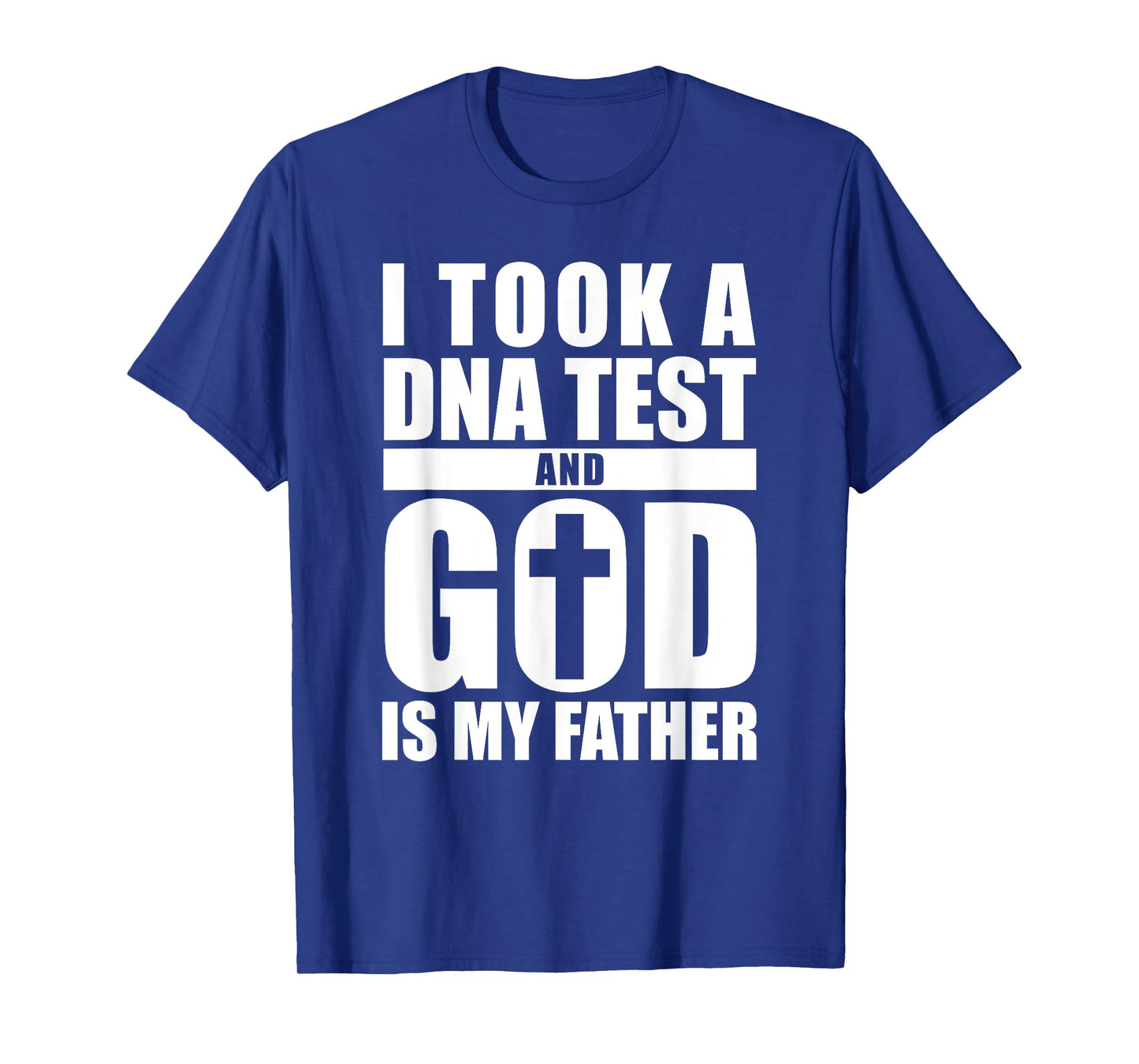 I Took A DNA Test And God Is My Father Christianity T-Shirt