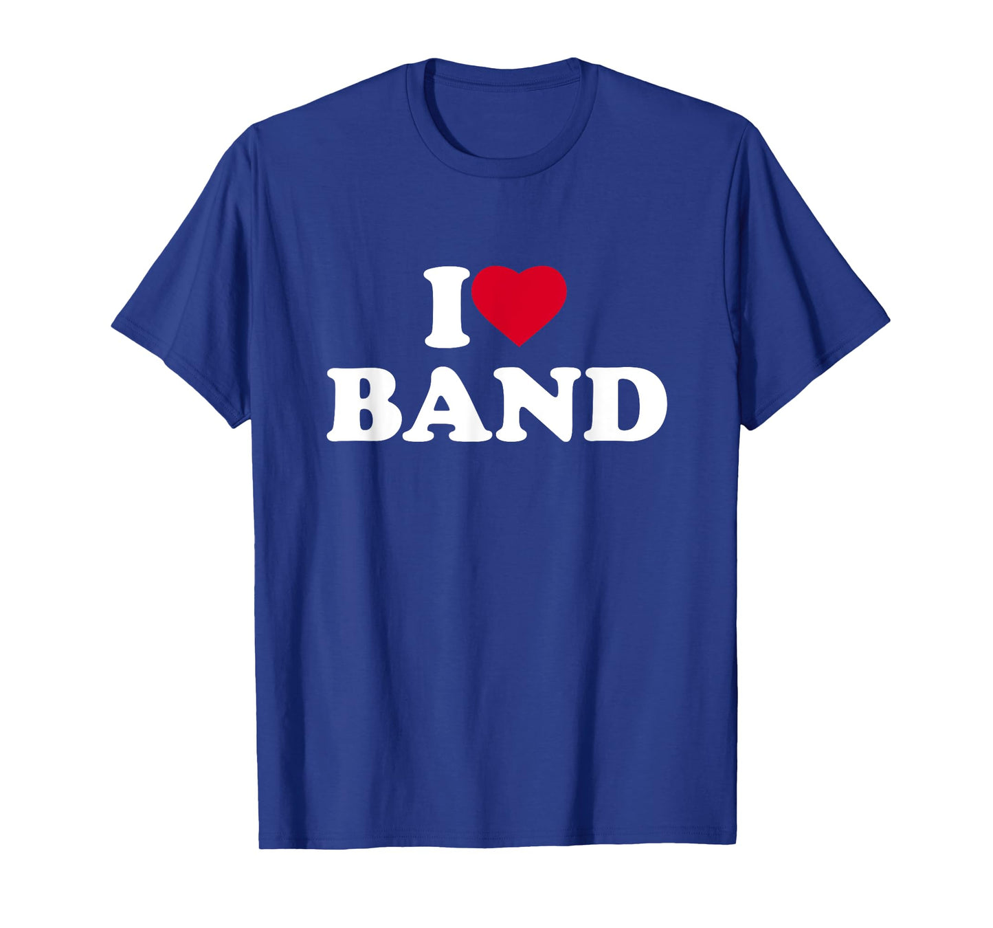 I Love Band I Heart Band Lover T-Shirt