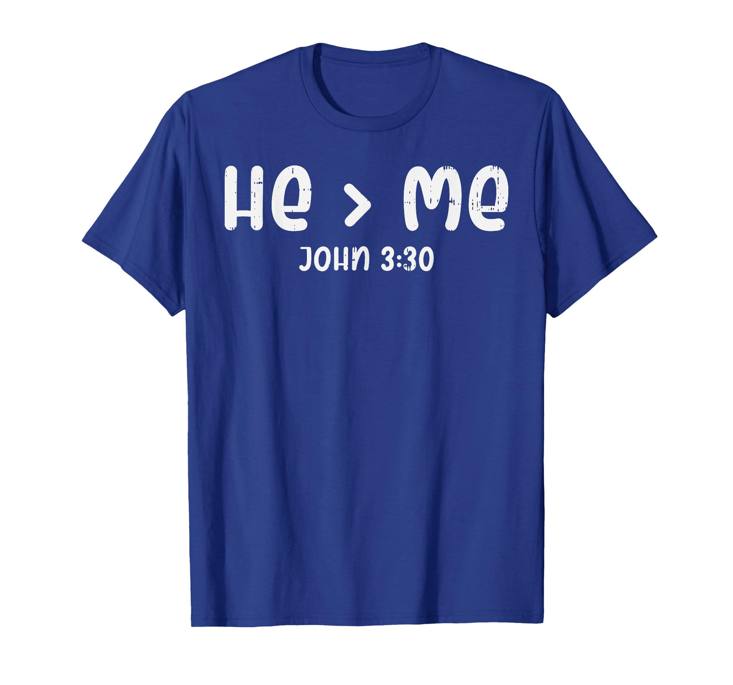 He Greater Than Me John 3 30 Bible God Jesus Christian Gift T-Shirt