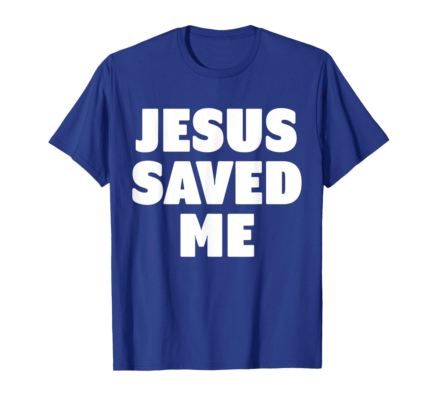 Jesus Saved Me T-Shirt T-Shirt