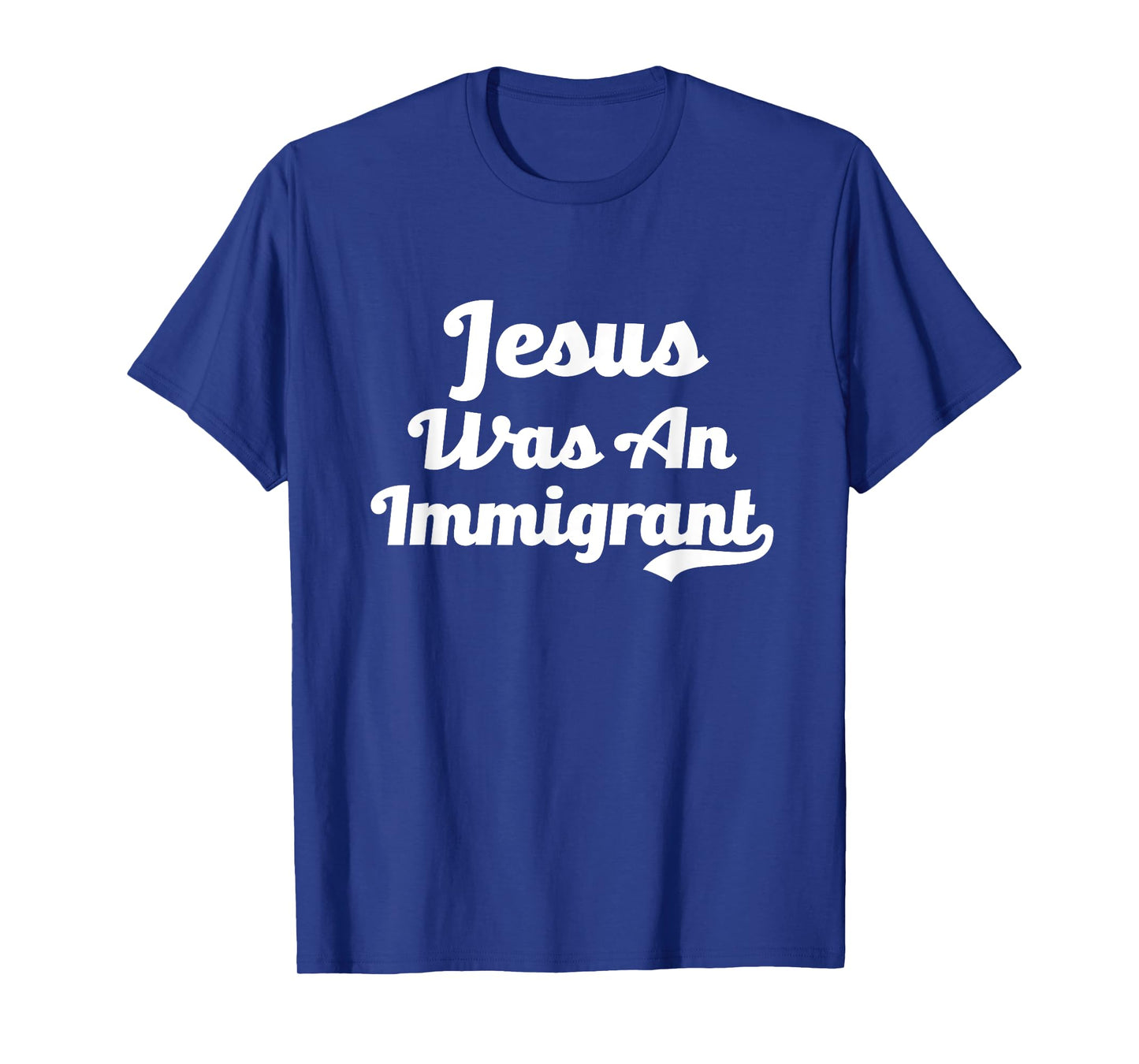 Jesus Was An Immigrant No Deportation Support Immigration T-Shirt