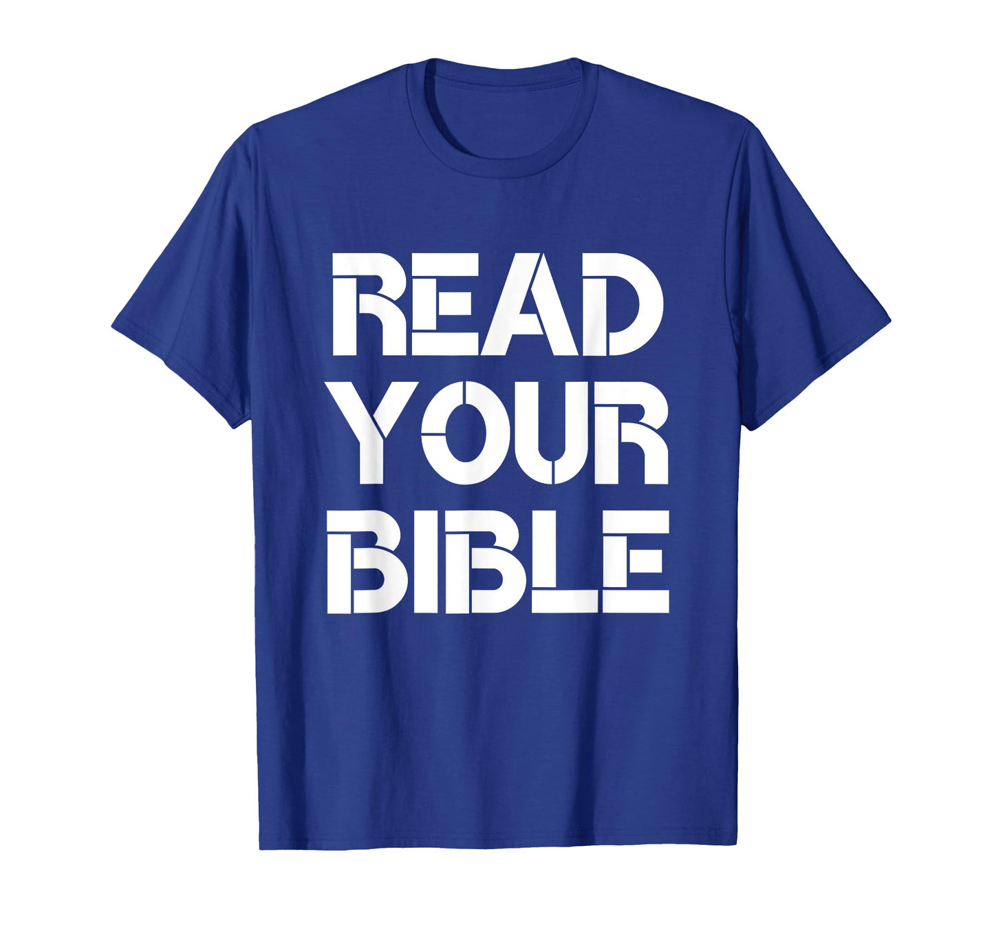 Read Your Bible Religious Faith Christian Quote T-Shirt