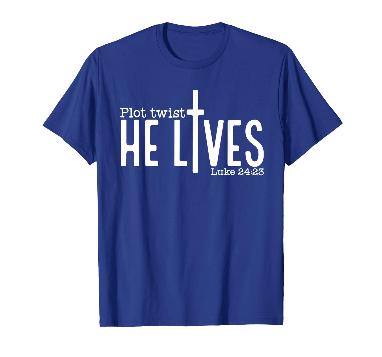 Plot Twist He Lives Luke 24:23, Christian Jesus Easter T-Shirt