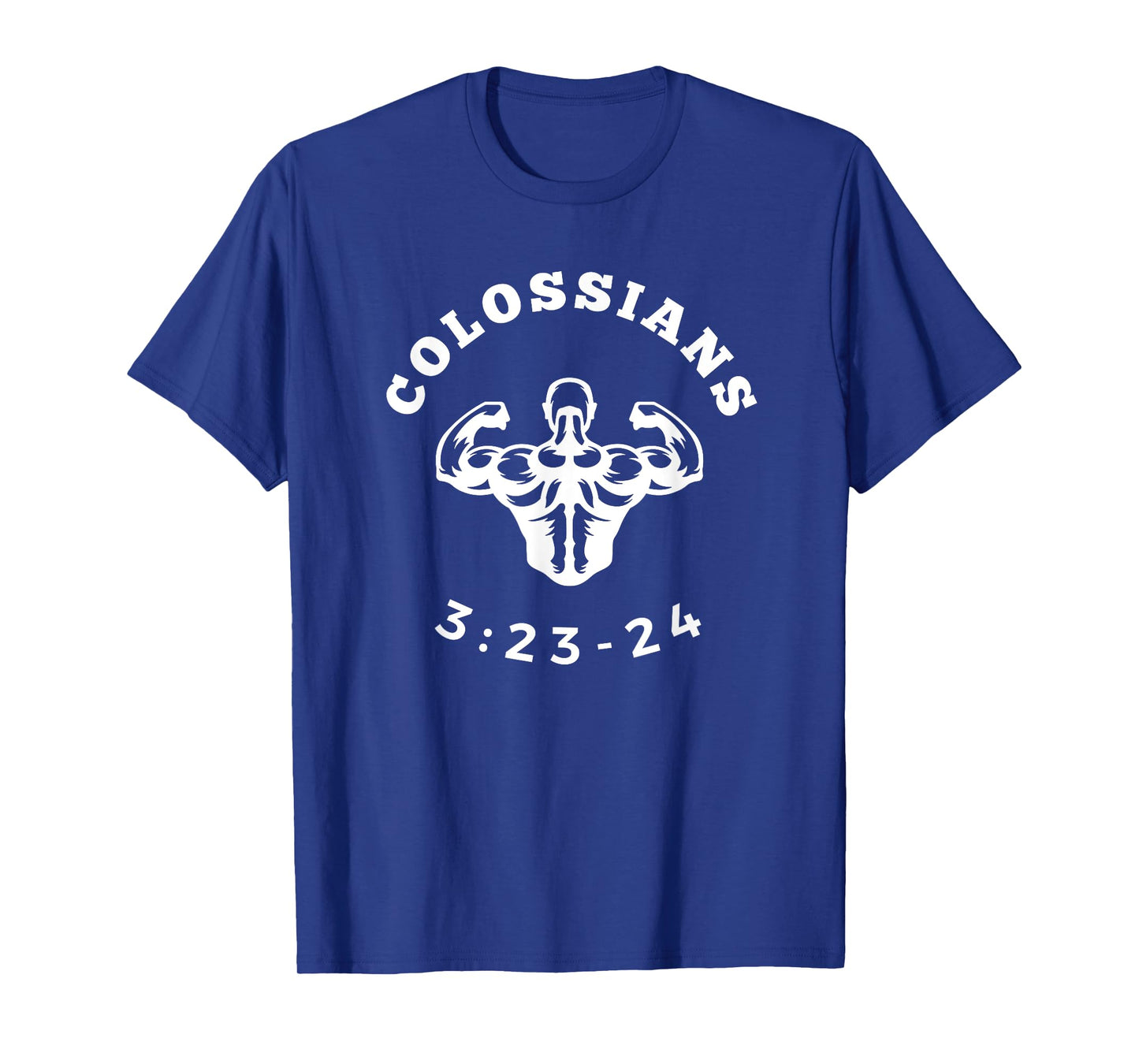 Bible Verse Colossians 3:23-24 - Christian Fitness T-Shirt