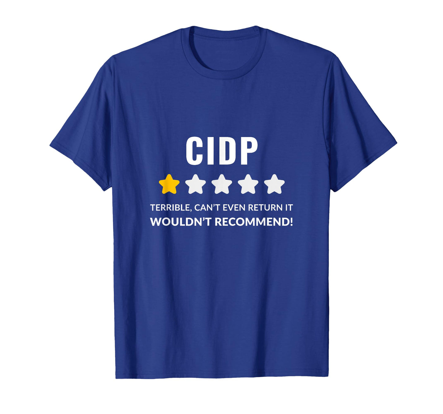 CIDP Wouldn't Recommend Funny T-Shirt