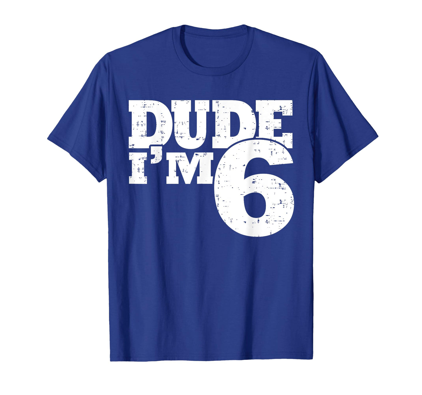 6th Birthday Dude I'm 6 Year Old Boy T-Shirt