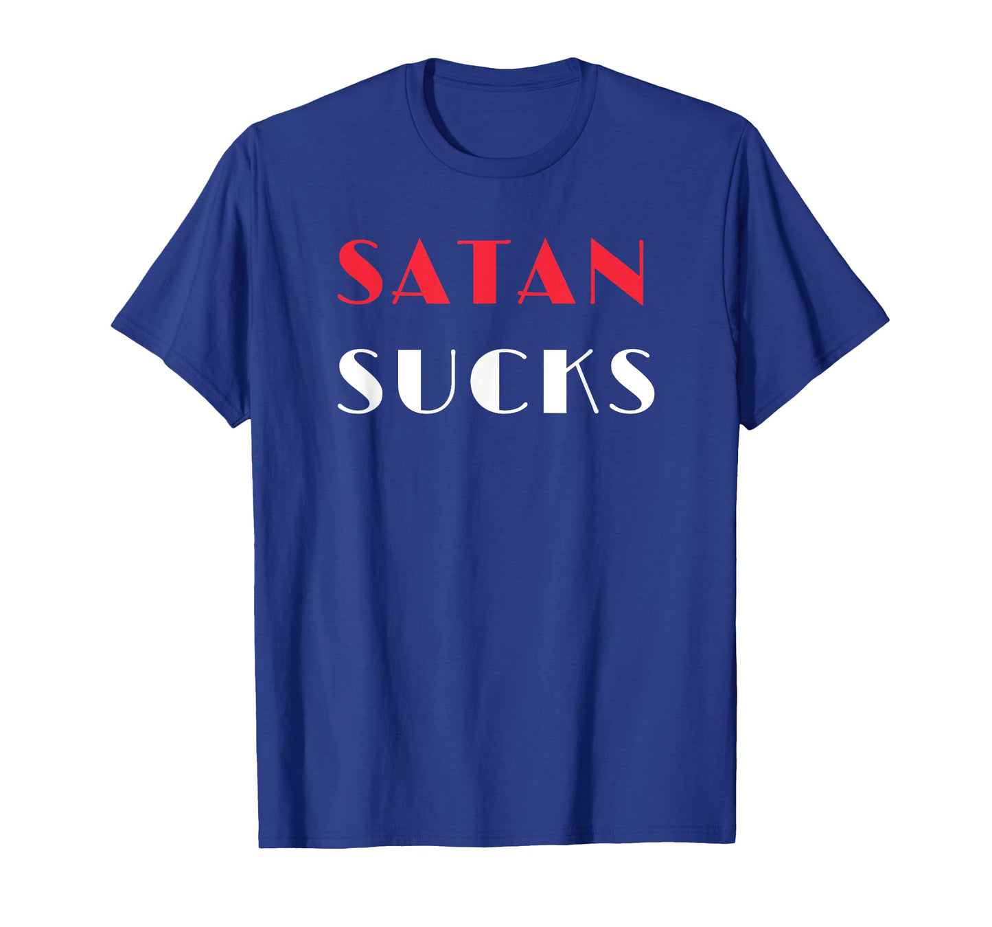 Satan Sucks T-Shirt Bible Verse Christian Love Christ Tee T-Shirt