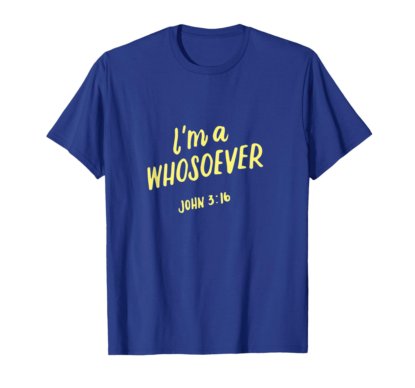 I'm A Whosoever John 3 16, Christian Quotes, Bible Verse T-Shirt