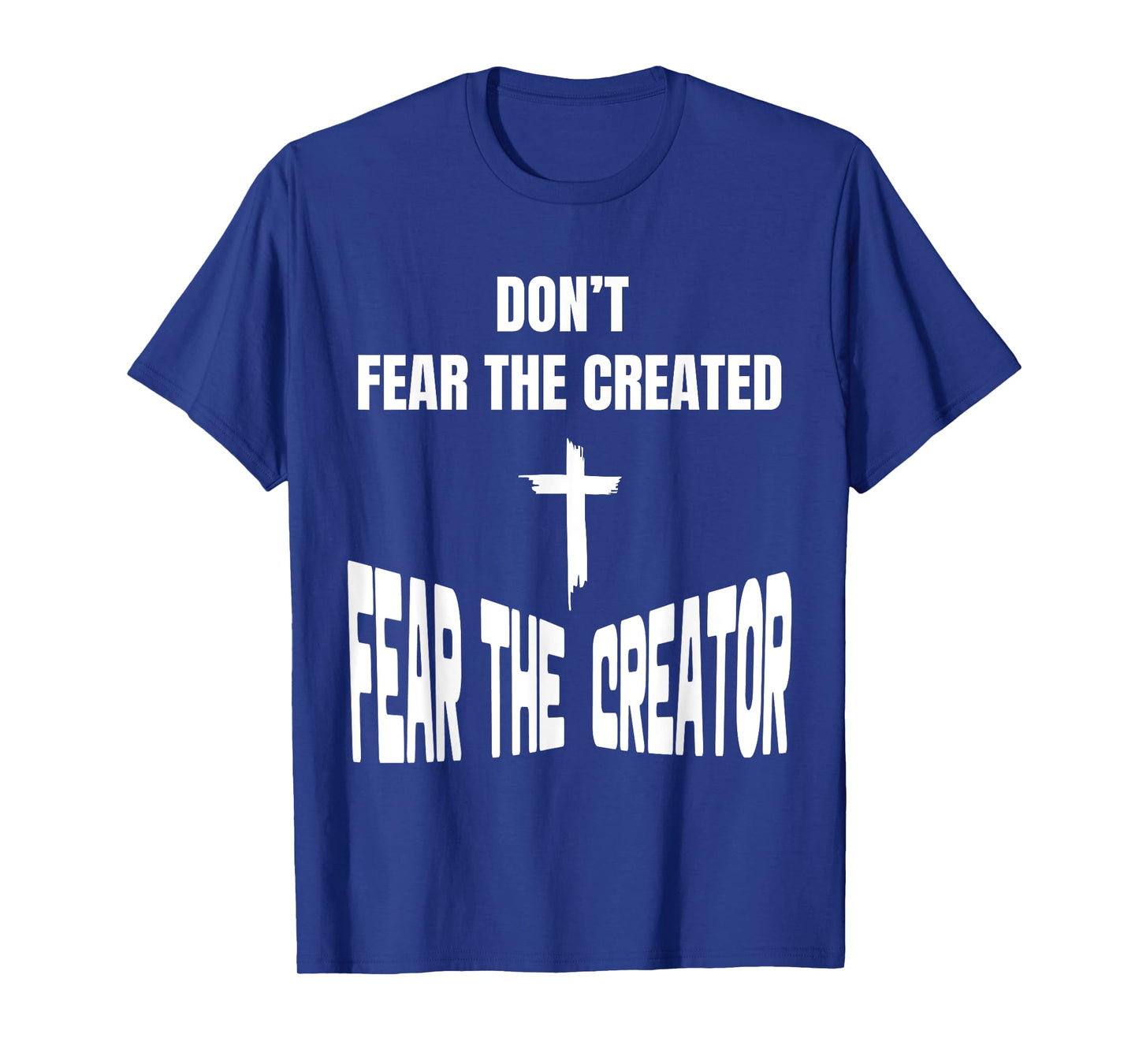 Fear The Creator Christian, Catholic, Religious, Faith T-Shirt