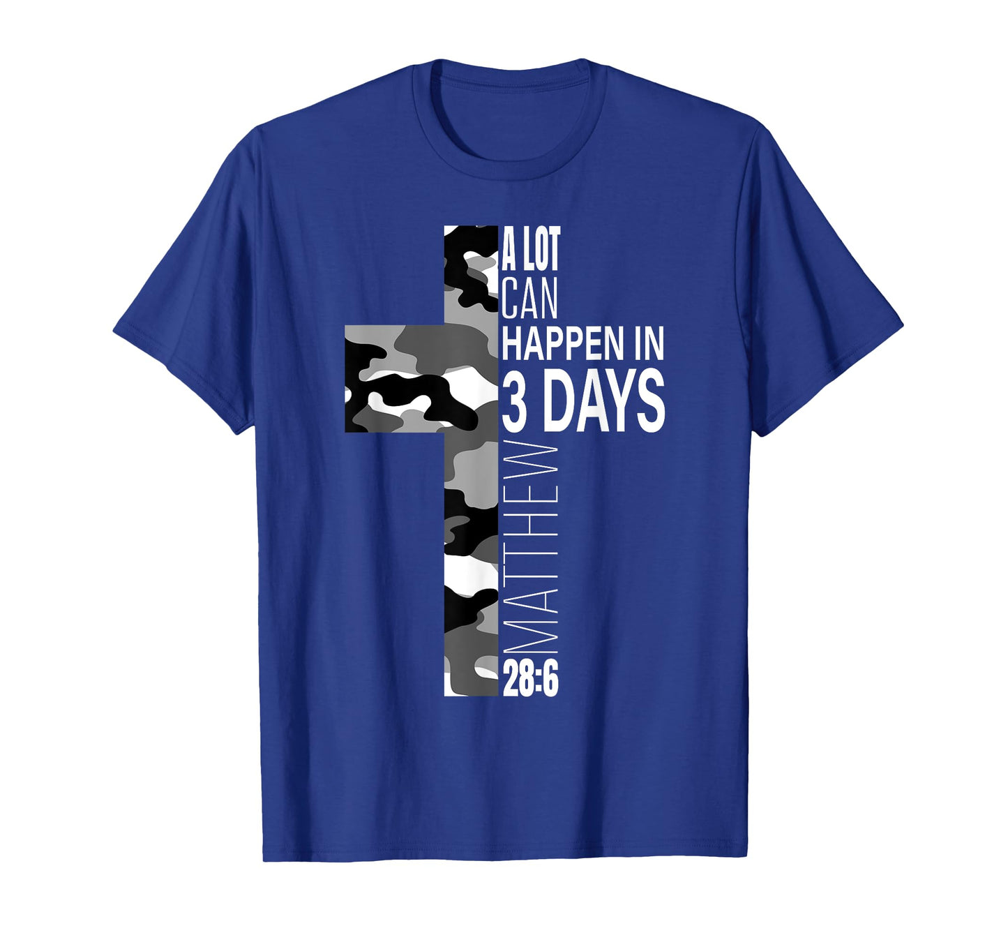 White Camo A Lot Can Happen In 3 Days Christian Easter Verse T-Shirt