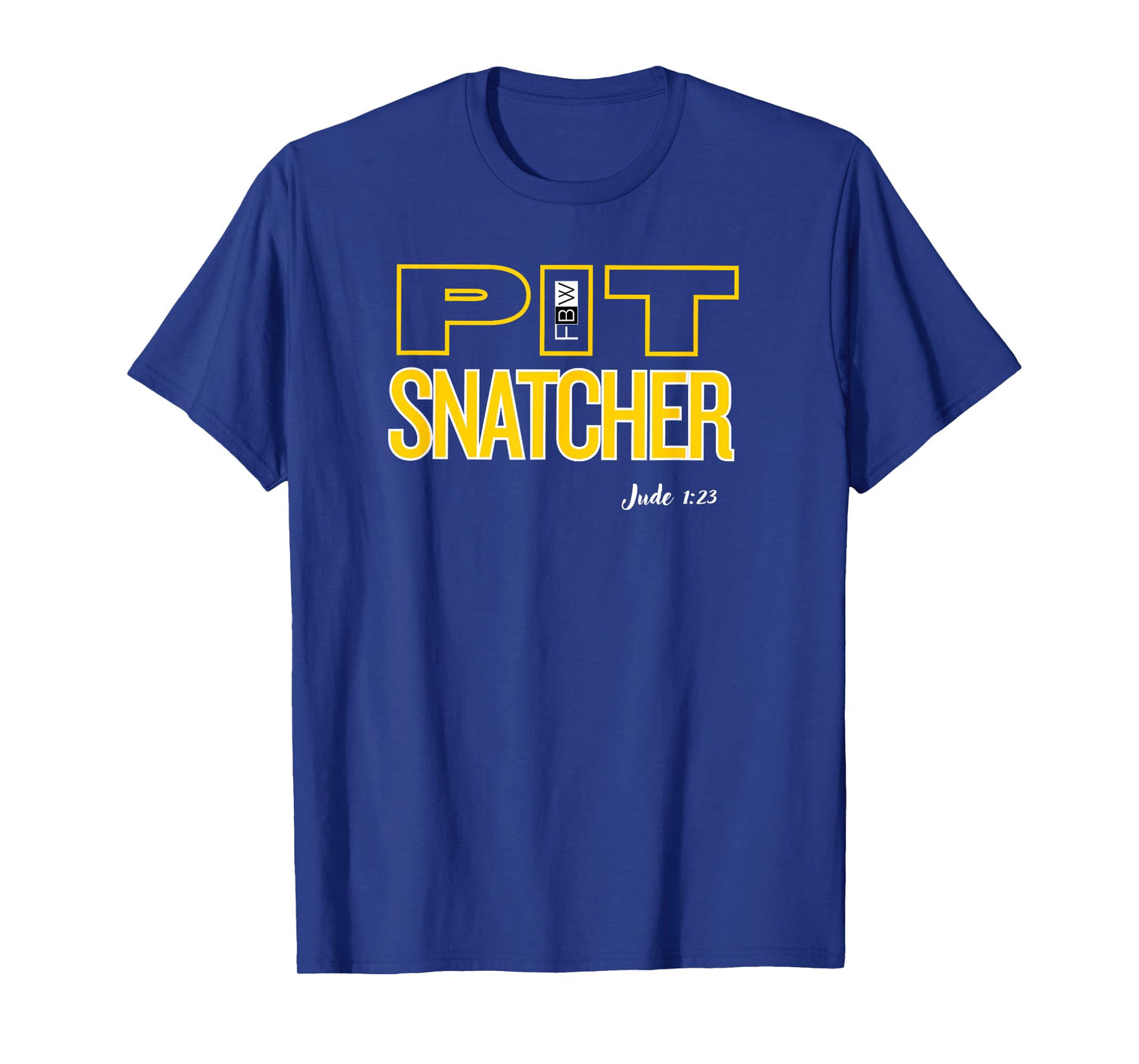 FBW Pit Snatcher T-Shirt