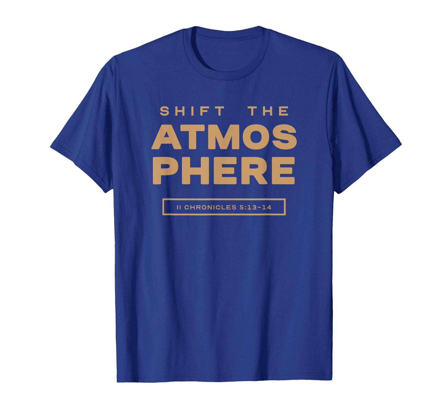 Shift the Atmosphere Praiser Worshipper Intercessor of God T-Shirt