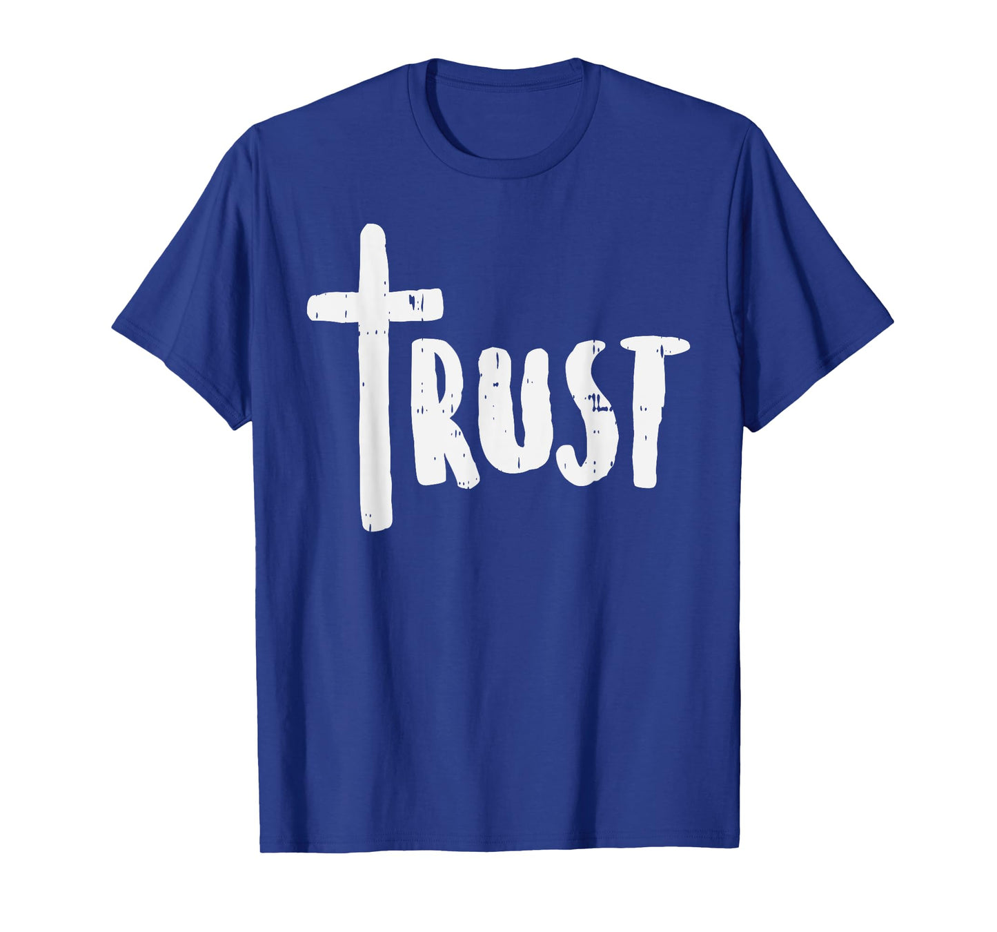 Trust Cross God Jesus Christ Faith Religious Christian Gift T-Shirt