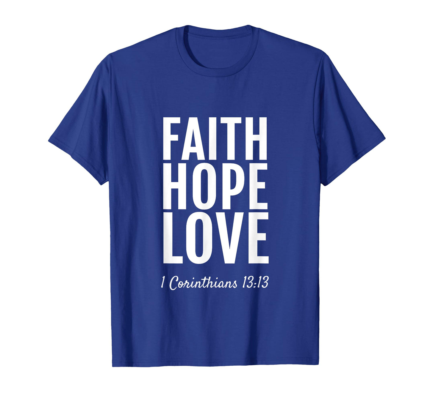 1 Corinthians 13:13 T-Shirt Faith Hope Love Christian TShirt T-Shirt