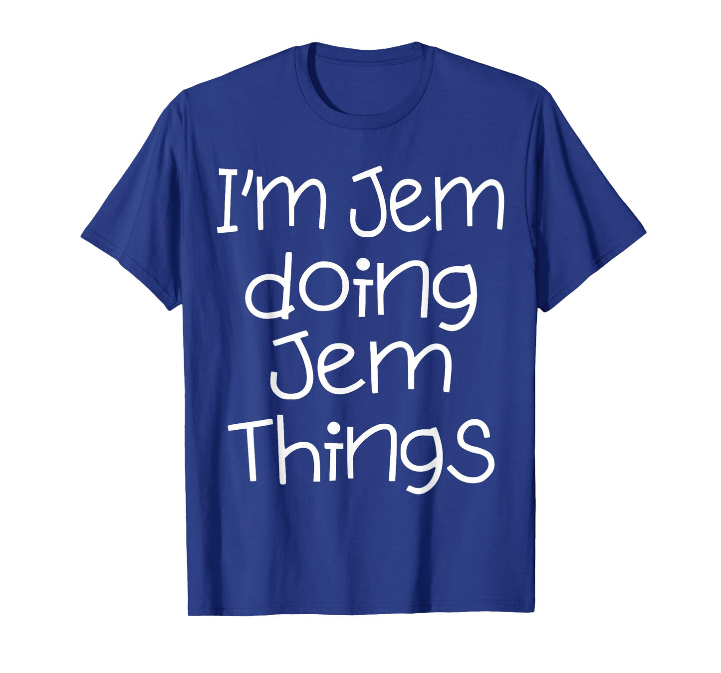 I'm Jem Doing Funny Things Name Birthday Gift Idea T-Shirt