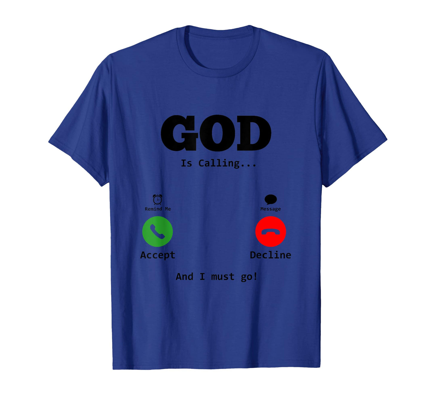 Faith Religious God Is Calling And I Must Go T-Shirt
