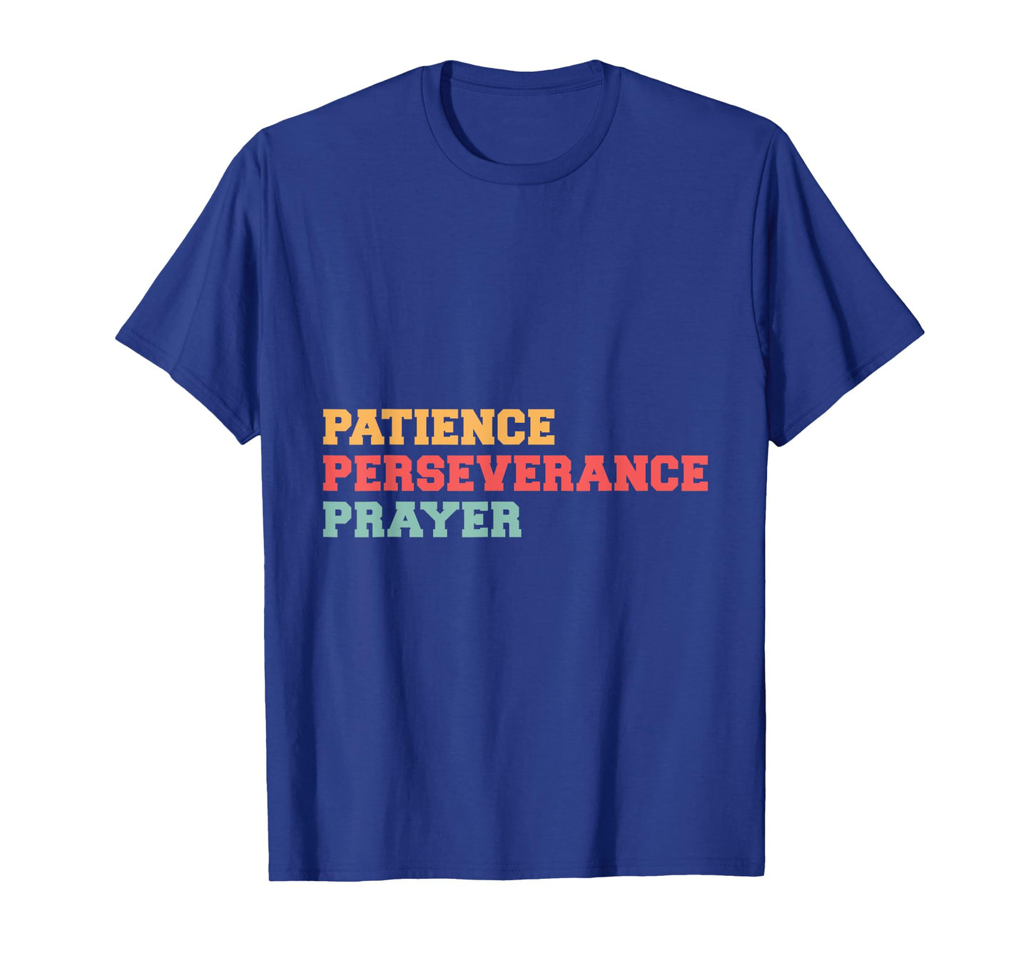 Patience Perseverance Prayer T-Shirt