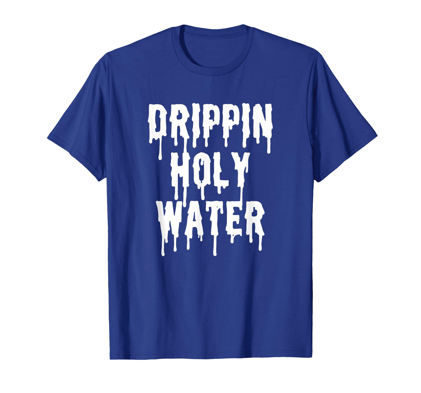 Holy Water Drip Funny Christian Quotes Gifts T-Shirt
