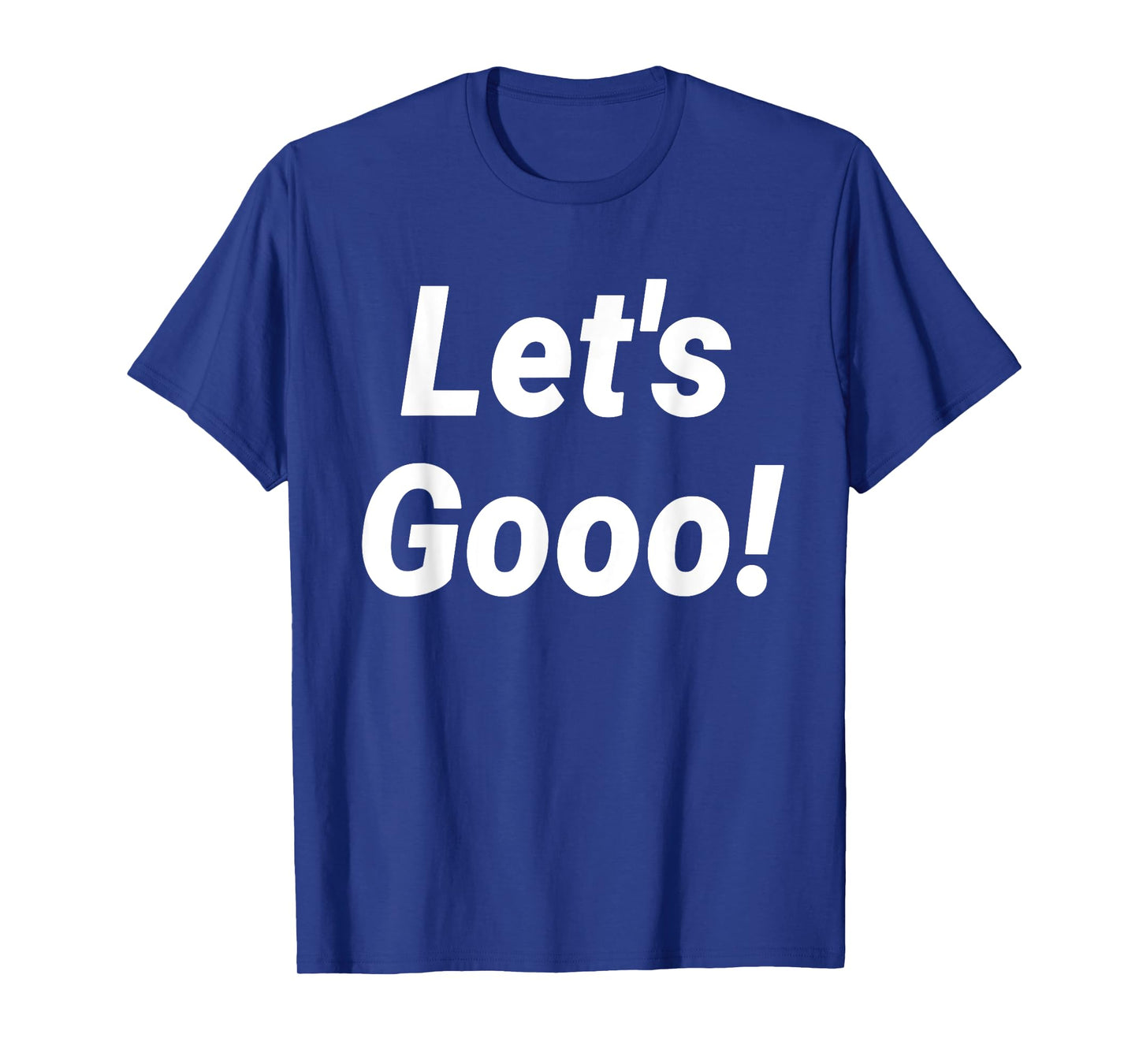 Let's Gooo! T-Shirt