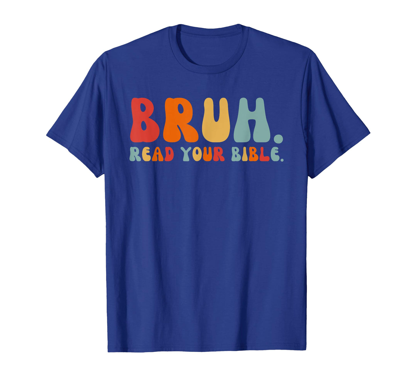 Funny Meme Bruh Read Your Bible Christian Religious Faith T-Shirt