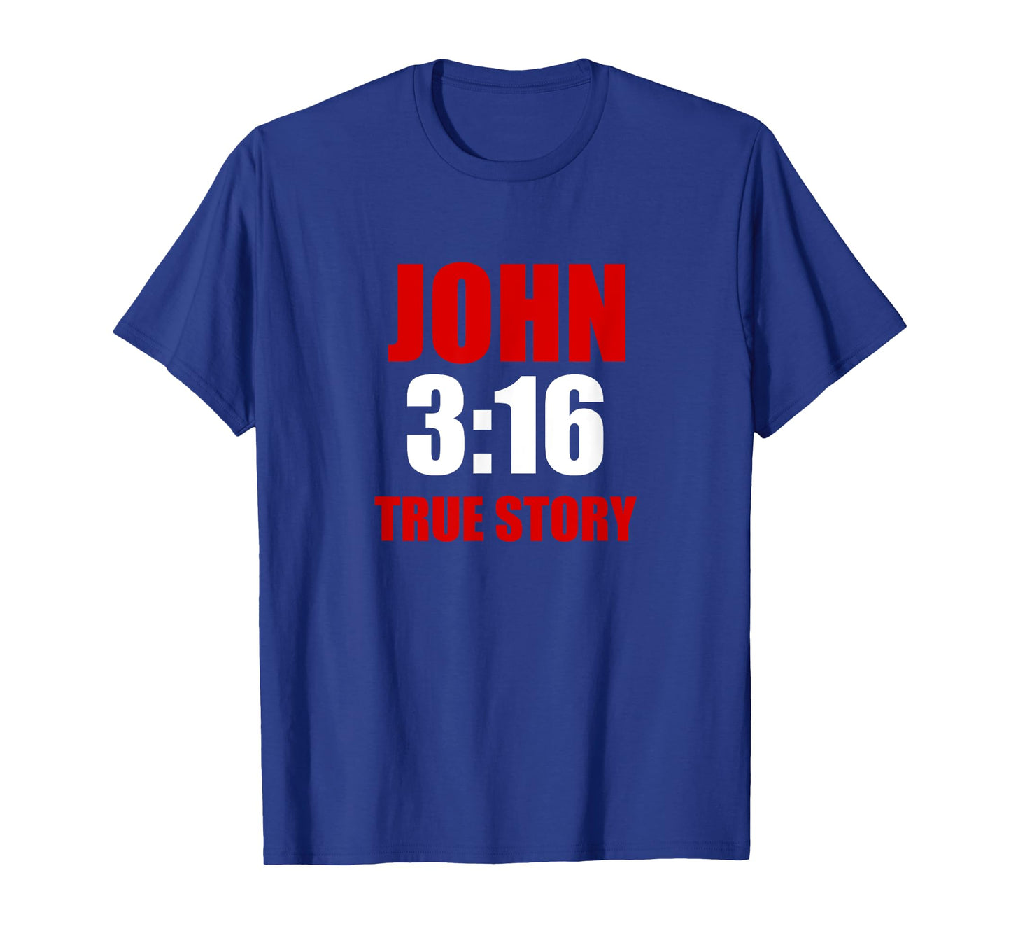 John 3:16 True Story T-Shirt Tee Shirt