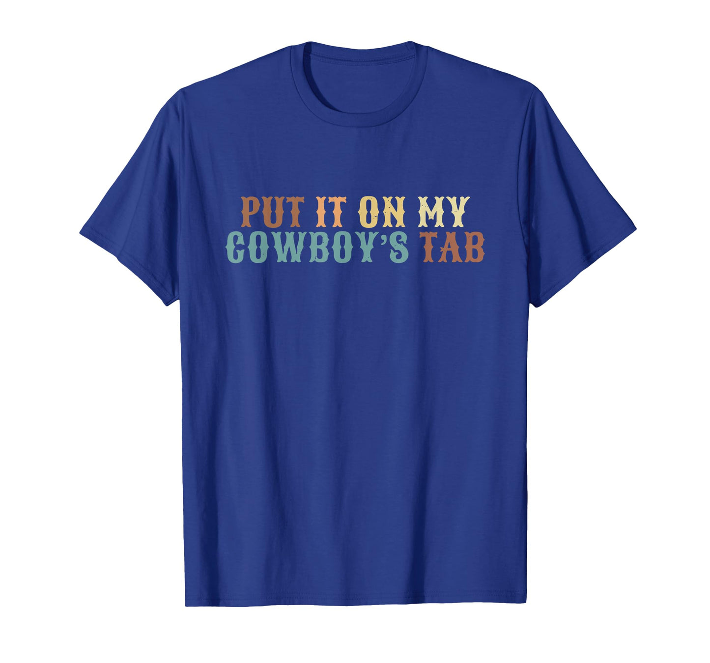 Put It On My Cowboy's Tab Vintage Design T-Shirt